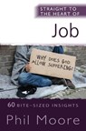 Straight to the Heart of Job - Phil Moore - 9780857219763