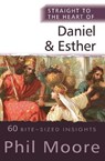 Straight to the Heart of Daniel and Esther - Phil Moore - 9780857219787