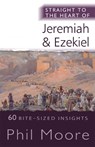Straight to the Heart of Jeremiah and Ezekiel - Phil Moore - 9780857219886