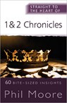 Straight to the Heart of 1 and 2 Chronicles - MOORE,  Phil - 9780857219916