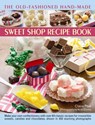 The Old-Fashioned Hand-Made Sweet Shop Recipe Book - Claire Ptak - 9780857230027