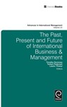 The Past, Present and Future of International Business and Management - Timothy Devinney ; Torben Pedersen ; Laszlo Tihanyi - 9780857240859