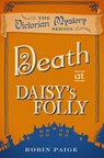 Death at Daisy's Folly - Robin Paige - 9780857300171