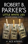 Robert B. Parker's Little White Lies - ATKINS,  Ace - 9780857301918