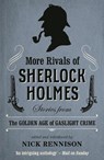 More Rivals of Sherlock Holmes - Nick Rennison - 9780857302601