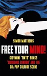 Free Your Mind! - Simon Matthews - 9780857305350