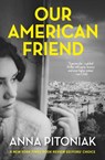 Our American Friend - Anna Pitoniak - 9780857305534