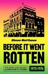 Before It Went Rotten - Simon Matthews - 9780857305749
