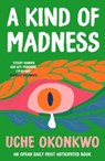 A Kind of Madness - Uche Okonkwo - 9780857309013