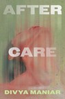 After Care - Divya Maniar - 9780857309600