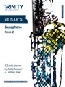 Mosaics - Saxophone Book 2 - Trinity College London - 9780857361790
