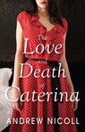The Love and Death of Caterina - Andrew Nicoll - 9780857380647