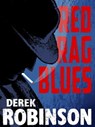 Red Rag Blues - Derek Robinson - 9780857388520