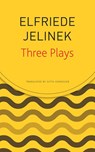 Three Plays - Elfriede Jelinek - 9780857427120