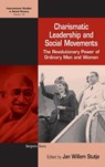 Charismatic Leadership and Social Movements - Jan Willem Stutje - 9780857453297