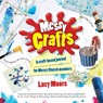 Messy Crafts - Lucy Moore - 9780857460684