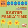 Easter Family Time - Lucy Moore - 9780857465283