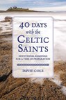 40 Days with the Celtic Saints - David Cole - 9780857465481