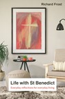Life with St Benedict - Richard Frost - 9780857468130