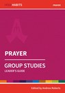 Holy Habits Group Studies: Prayer - Andrew Roberts - 9780857468499