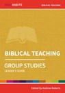 Holy Habits Group Studies: Biblical Teaching - Andrew Roberts - 9780857468505
