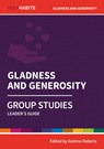 Holy Habits Group Studies: Gladness and Generosity - Andrew Roberts - 9780857468574