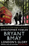 Bryant & May - London's Glory - Christopher Fowler - 9780857503121