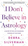 I Don't Believe in Astrology - Debra Silverman - 9780857505743