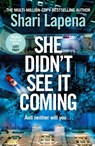 She Didn't See It Coming - Shari Lapena - 9780857506191