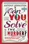 Can You Solve the Murder? - Antony Johnston - 9780857506931