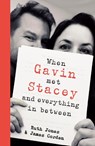 When Gavin Met Stacey and Everything in Between - Ruth Jones ; James Corden - 9780857507440
