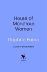 House of Monstrous Women - Daphne Fama - 9780857507969