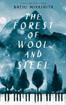 The Forest of Wool and Steel - Natsu Miyashita - 9780857525185