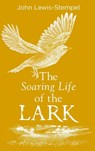 The Soaring Life of the Lark - John Lewis-Stempel - 9780857525802