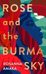 Rose and the Burma Sky - Rosanna Amaka - 9780857526731