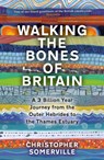 Walking the Bones of Britain - Christopher Somerville - 9780857527110