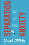 Separation Anxiety - Laura Zigman - 9780857527363