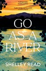 Go as a River - Shelley Read - 9780857529404