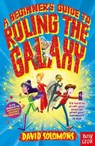 A Beginner's Guide to Ruling the Galaxy - David Solomons - 9780857639936