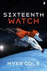 Sixteenth Watch - Myke Cole - 9780857668059