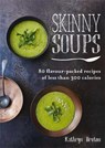 Skinny Soups - Kathryn Bruton - 9780857833006