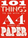 101 Things to do with an A4 Sheet of Paper - Sarah Dennis - 9780857833334
