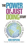 The Power of Just Doing Stuff - Rob Hopkins - 9780857841179
