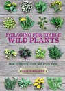 Foraging for Edible Wild Plants - Gail Harland - 9780857845511