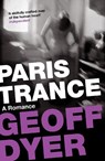 Paris Trance - Geoff Dyer - 9780857864055