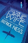 The Crane Wife - Patrick Ness - 9780857868749