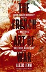 The French Art of War - Alexis Jenni - 9780857897541