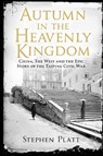 Autumn in the Heavenly Kingdom - Stephen R. Platt - 9780857897688