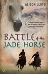 Battle Of The Jade Horse - Alison Lloyd - 9780857961846