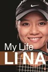 Li Na: My Life - Li Na - 9780857976482